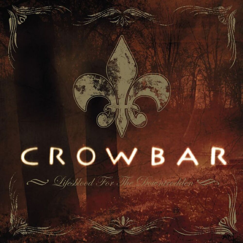 Crowbar - Lifesblood for the Downtrodden  LP LP